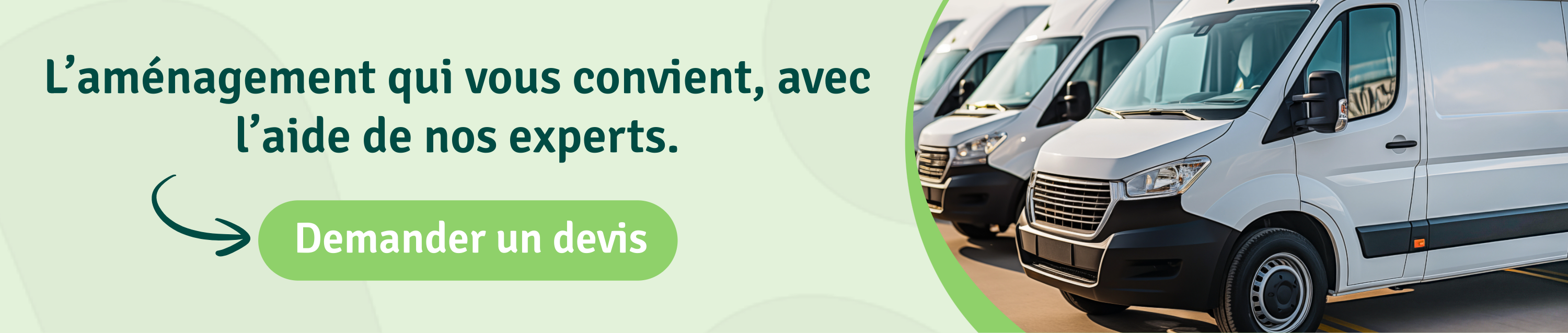 L’aménagement qui vous convient, avec l’aide de nos experts. 